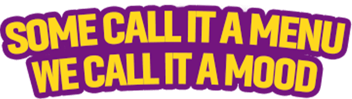 Some call it a menu, we call it a mood